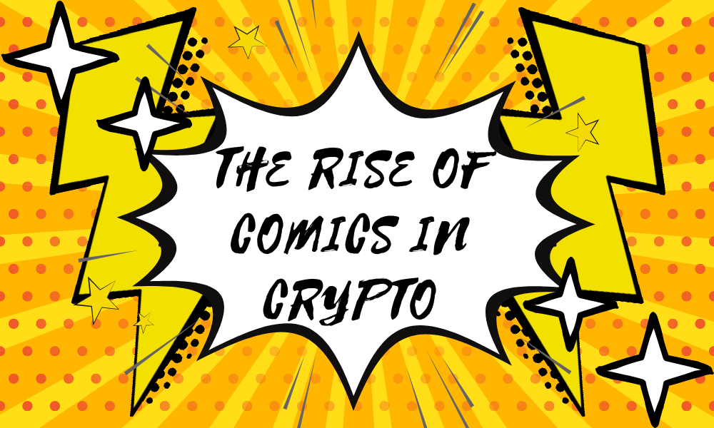 The Rise of Comics in Crypto